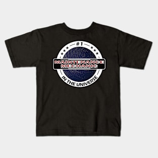 #1 maintenance mechanic in the universe Kids T-Shirt